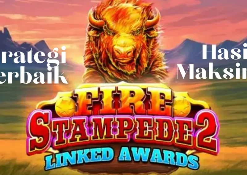 Fire Stampede 2 Strategy: Tips to Maximize the Wild Stampede Feature